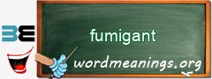 WordMeaning blackboard for fumigant